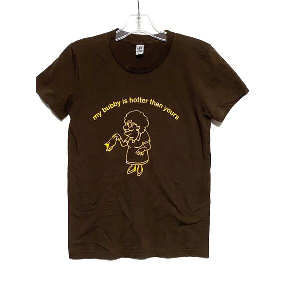 My Bubby Is Hotter Than Yours Jewish Humor Brown Shirt Juniors S / M Runs Small - Picture 1 of 5